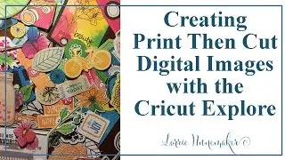 Print Then Cut - Cricut Explore Digital Images, PNG, JPG files