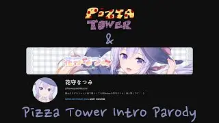 Pizza Tower Intro But It's Hanamori Natsumi [ Vtuber ]