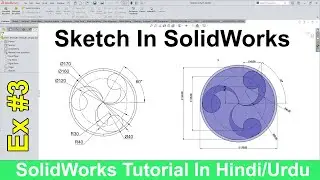 Sketch Practice In SolidWorks Tutorial In Hindi/Urdu | Ex-3