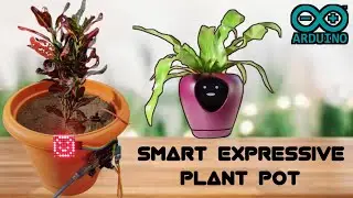 How to make a Smart Expressive Plant Pot