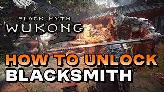 Black Myth: Wukong - How To Unlock The Blacksmith