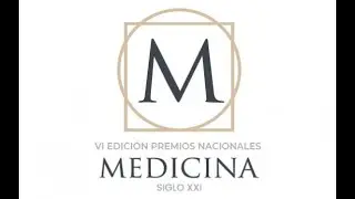 VI Edición Premios Nacionales de Medicina Siglo XXI