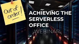 Achieving the Serverless Office 2023 Webinar | Sikich