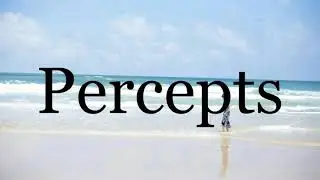 How To Pronounce Percepts🌈🌈🌈🌈🌈🌈Pronunciation Of Percepts