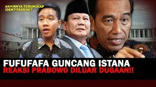AKHIRNYA IDENTITAS FUFUFAFA TERUNGKAP!?REAKSI PRABOWO DILUAR DUGAAN!!