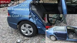 (So, I crashed my Civic) Replacing a Rear Door on a 2009 Honda Civic