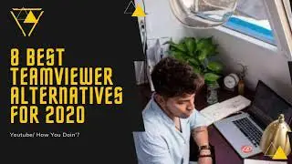 8 Best TeamViewer Alternatives for 2020