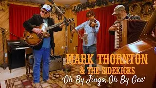 'Oh By Jingo, Oh By Gee' MARK THORNTON & THE SIDEKICKS (Sidekick Studios, Madison) BOPFLIX sessions