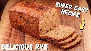 How to Make Easy No-Nonsense Rye Bread That Will Stay Fresh for Days