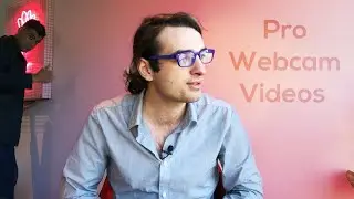 2 Easy Tips For More Professional Webcam Videos