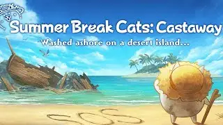 The Battle Cats - Summer Break Cats: Castaway All Stages