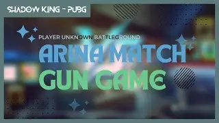 PUBG gameplay, Gun Game. Shadow King – PUBG.