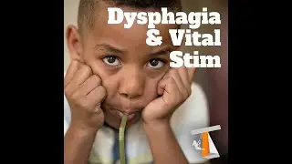 Dysphagia and Vital Stim Treatment