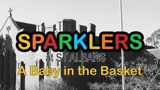 St Albans Sparklers: A Baby in the Basket