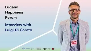 Lugano Happiness Forum - Interview with Luigi Di Corato