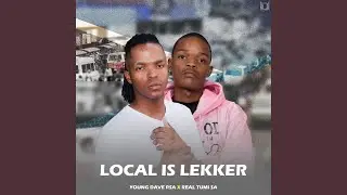 LOCAL IS LEKKER (feat. Real Tumi Sa)