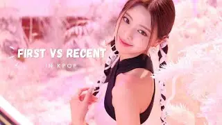 my FIRST vs RECENT in kpop