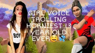 GIRL VOICE TROLLING A THIRSTY 13 YEAR OLD🤤