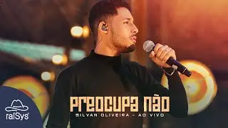 Silvan Oliveira | Preocupa Não [Clipe Oficial]