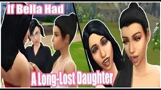IF BELLA HAD A LONG-LOST DAUGHTER//Challenge//The Sims 4