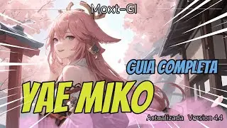 🌸🦊 ¡YAE MIKO! | Guía Épica Sobre Esta Increíble Sub-DPS | Explota Su Potencial 💪✨Actualizada V4.4🔥🔥