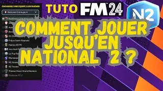 TUTO #FM24 COMMENT JOUER JUSQ'EN NATIONAL 2 ?