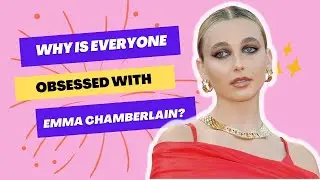 Emma Chamberlain: Where Are They Now? | Emma Chamberlain Career Story