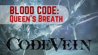 Code Vein - Queen's Breath Blood Code Gifts