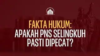 Fakta Hukum: Apakah Jika PNS Selingkuh Pasti Dipecat?