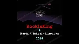 'RockIsKing'  &  Maria A.Eshpai-Simonova, 2018