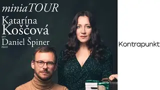 KATARÍNA KOŠČOVÁ a DANIEL ŠPINER - KONTRAPUNKT | miniaTOUR - BRATISLAVA
