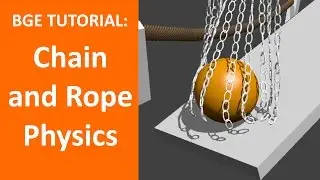 BGE Tutorial • Chain and Rope Physics