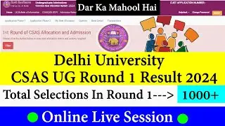 Delhi University CSAS UG 2024 Round 1 Result Live Session | DU Results Live Session 2024