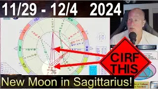 New Moon in Sagittarius and the Collapse of the Wave Function!(?) CIRF #433: 11/28 - 12/4  2024