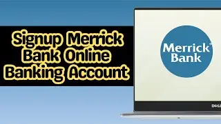 How to Signup Merrick Bank Online Banking Account