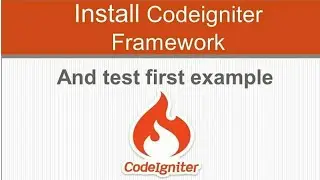 CodeIgniter Tutorial 1 : Install Codeigniter framework and test firstt example Part 1