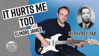 It Hurts Me Too - Elmore James - With Free Tab