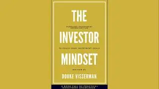 The Investor Mindset - How to find investment opportunities, develop a strategy and time investments