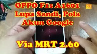 OPPO F1s A1601 Lupa Sandi, Pola Dan Akun Google Via MRT 2.60