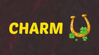 What Does CHARM Means || Meanings And Definitions With Example in ENGLISH