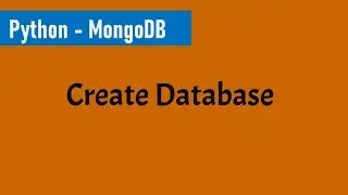 Part 3 - Create database in MongoDB using PyMongo | Python and MongoDB