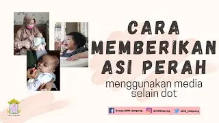 Cara Memberikan ASI Perah Dengan Media