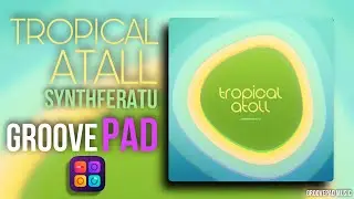 TROPICAL ATOLL (SYNTHFERATU) - GROOVEPAD MUSIC - ATMOS