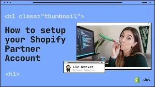 How to Setup up your Shopify Partner Account