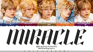 TXT (투모로우바이투게더) - 'MIRACLE' (기적은 너와 내가 함께하는 순간마다 일어나고 있어) Lyrics [Color Coded_Han_Rom_Eng]