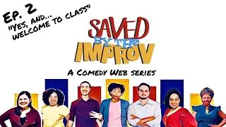 Episode 2 - Saved By The Improv  -  