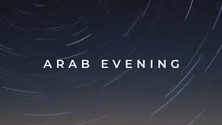 Arab Evening (AUDIO)