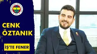 İş'te Fener, Cenk Öztanık'a Konuk Oldu | İş'te Fener