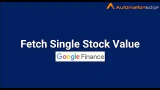 AutomationEdge GUI Automation - Google Finance Single Stock Value (Method1)