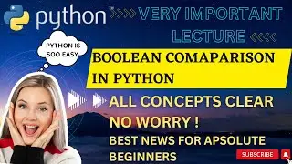 BOOLEAN COMPARISON IN PYTHON |BEST GUIDE TO PYTHON BOOLEAN OPERATORS |PYTHON BOOLEAN WITH USER INPUT